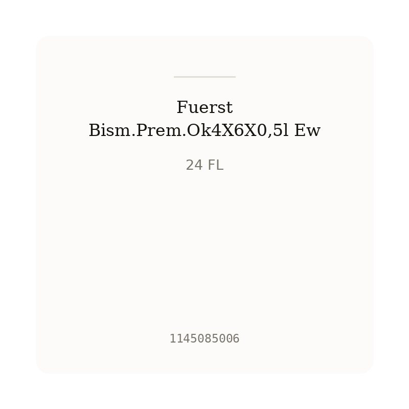 Fuerst Bism.Prem.Ok4X6X0,5l Ew