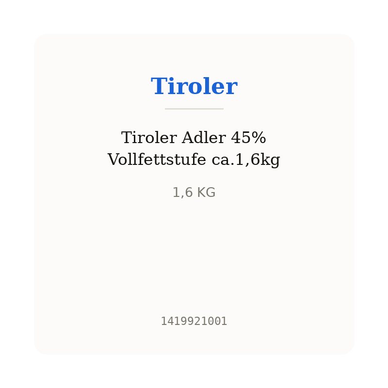 Tiroler Adler 45% Vollfettstufe ca.1,6kg