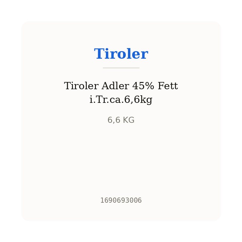 Tiroler Adler 45% Fett i.Tr.ca.6,6kg