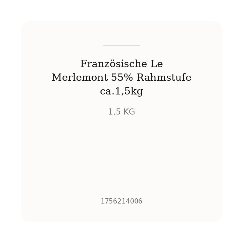 Französische Le Merlemont 55% Rahmstufe ca.1,5kg