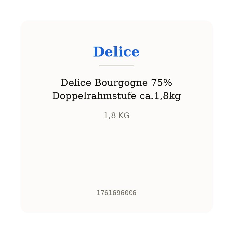 Delice Bourgogne 75% Doppelrahmstufe ca.1,8kg