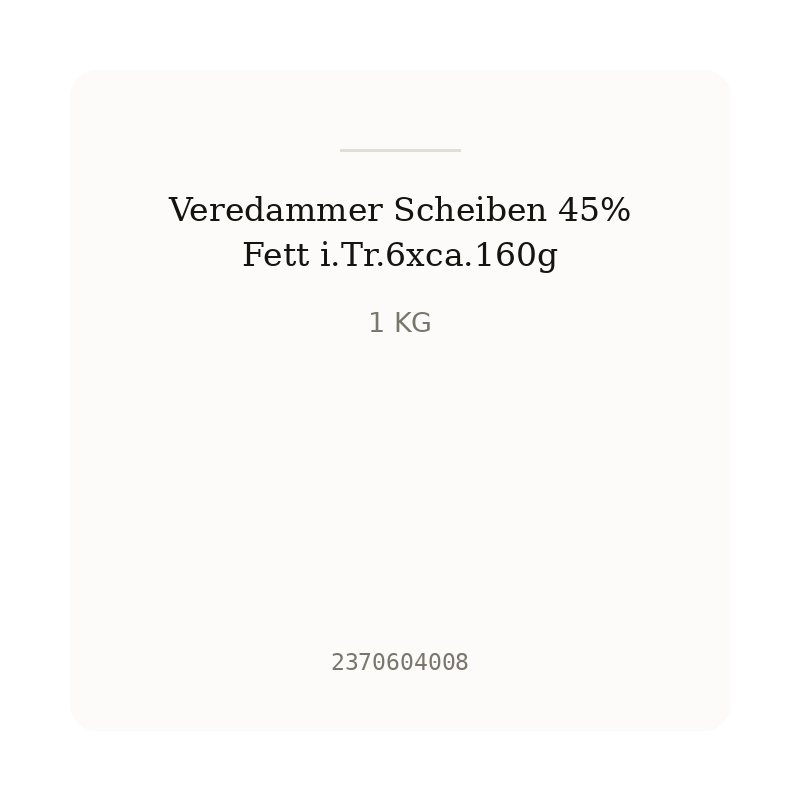 Veredammer Scheiben 45% Fett i.Tr.6xca.160g
