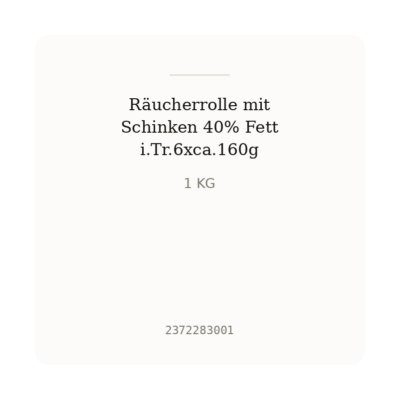 Räucherrolle mit Schinken 40% Fett i.Tr.6xca.160g