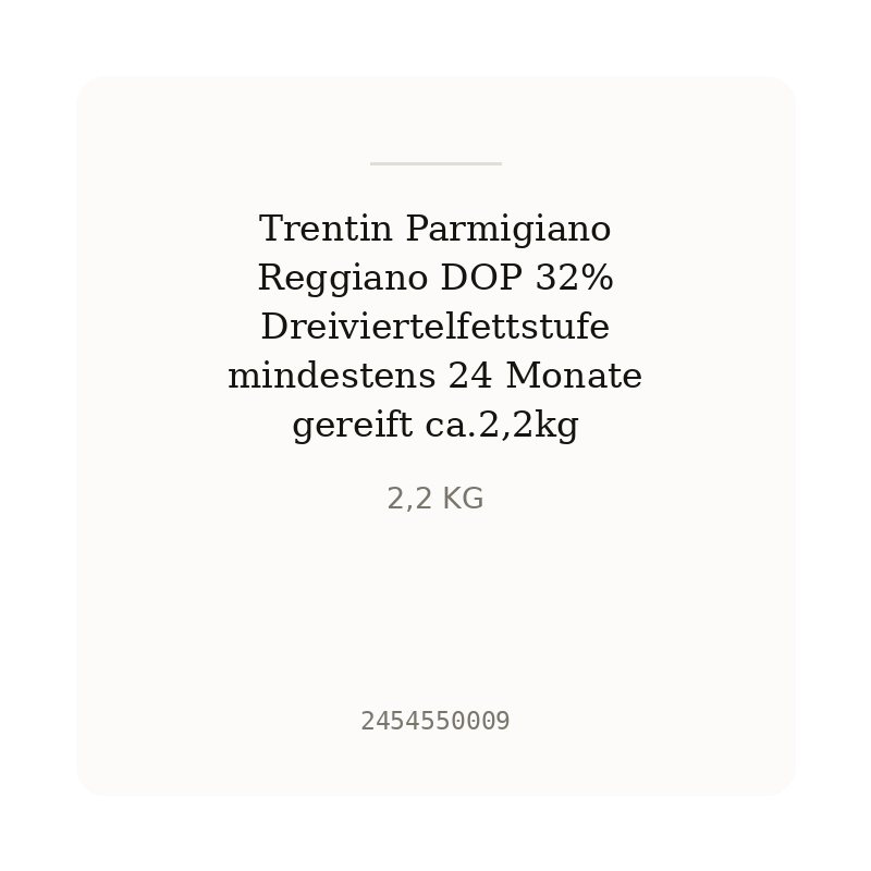 Trentin Parmigiano Reggiano DOP 32% Dreiviertelfettstufe mindestens 24 Monate gereift ca.2,2kg