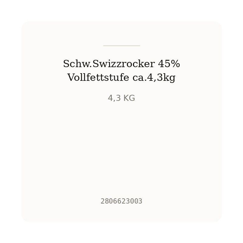 Schw.Swizzrocker 45% Vollfettstufe ca.4,3kg