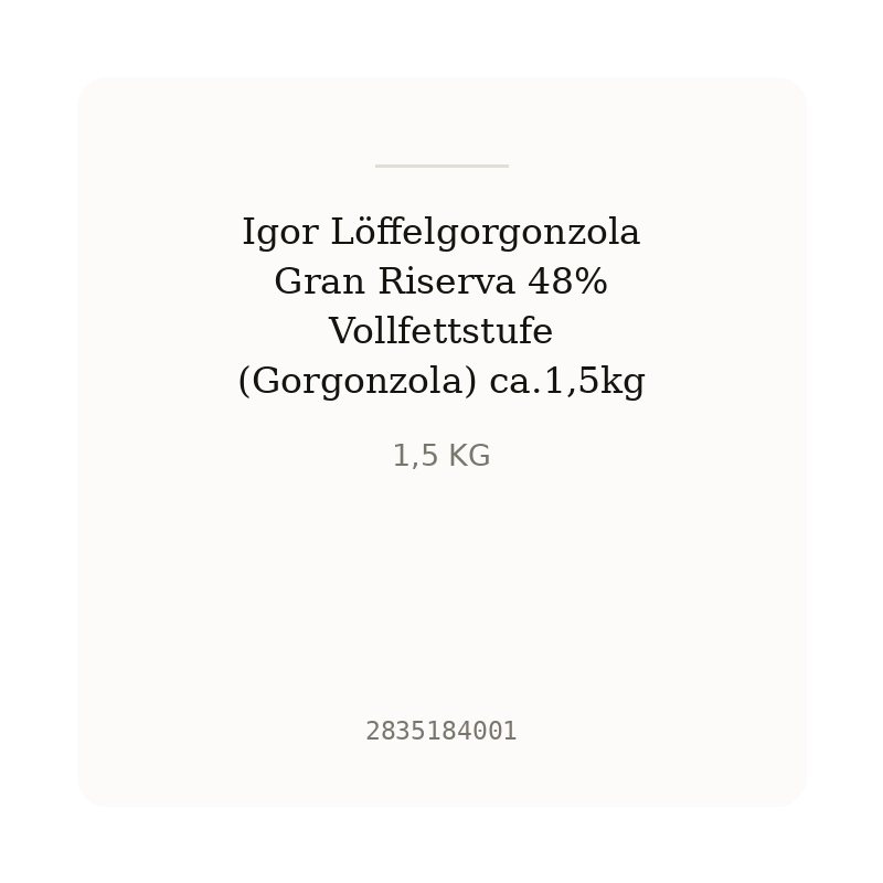 Igor Löffelgorgonzola Gran Riserva 48% Vollfettstufe (Gorgonzola) ca.1,5kg