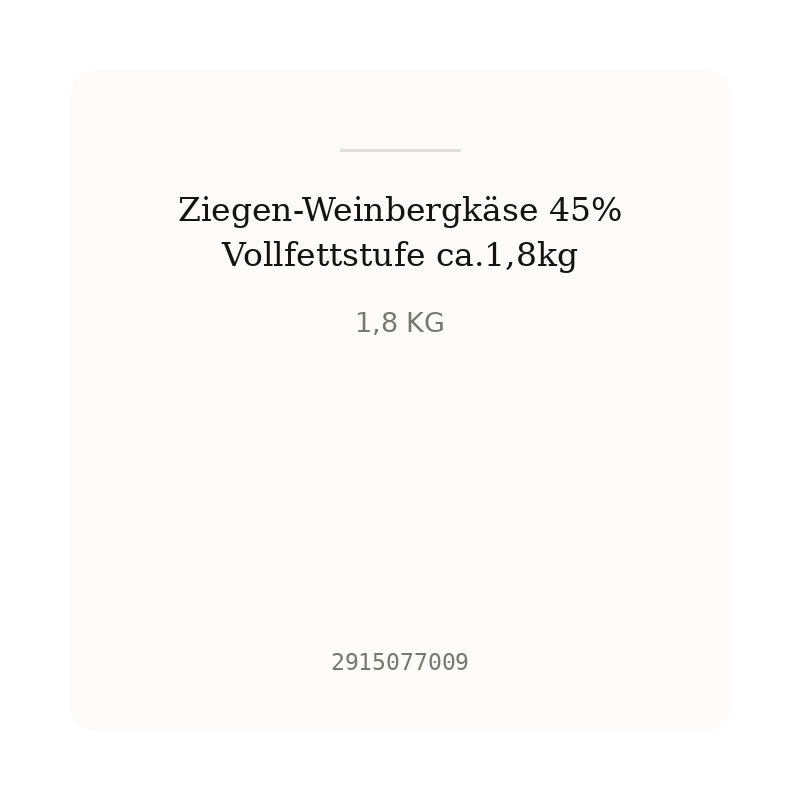 Ziegen-Weinbergkäse 45% Vollfettstufe ca.1,8kg