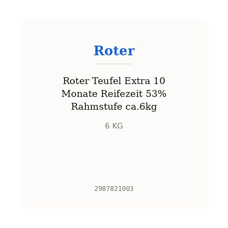 Roter Teufel Extra 10 Monate Reifezeit 53% Rahmstufe ca.6kg