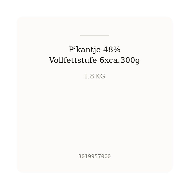 Pikantje 48% Vollfettstufe 6xca.300g