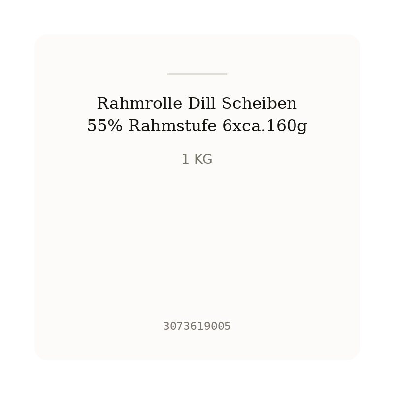 Rahmrolle Dill Scheiben 55% Rahmstufe 6xca.160g