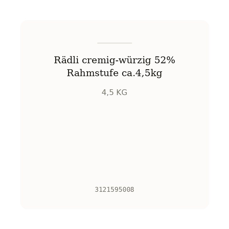 Rädli cremig-würzig 52% Rahmstufe ca.4,5kg