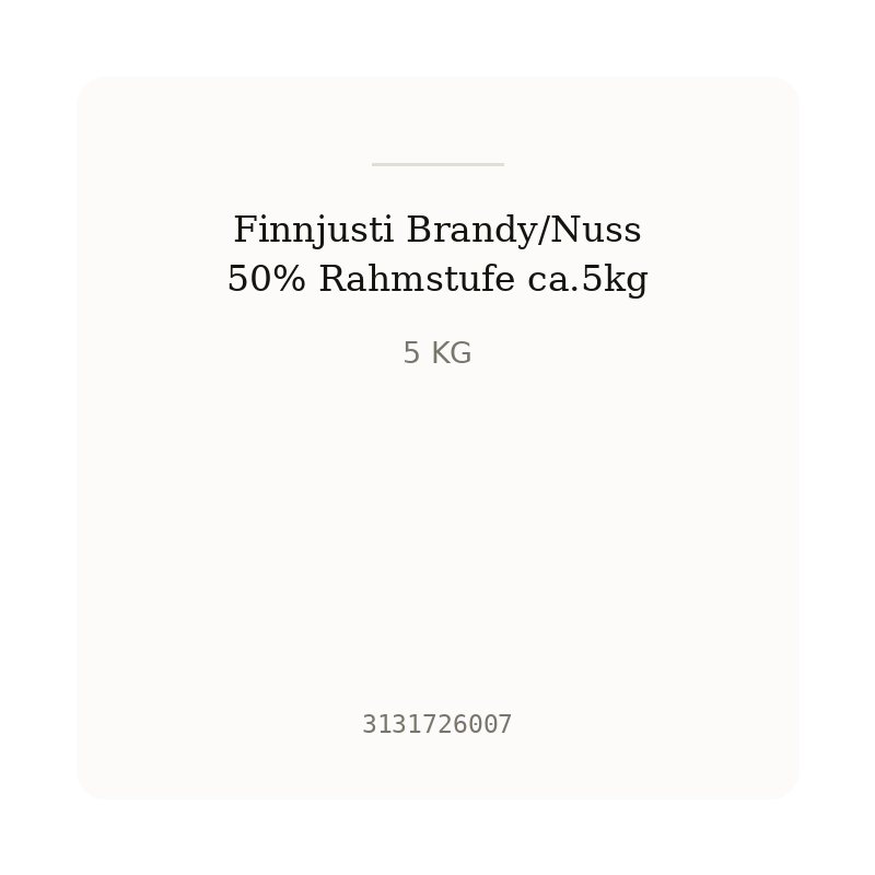 Finnjusti Brandy/Nuss 50% Rahmstufe ca.5kg