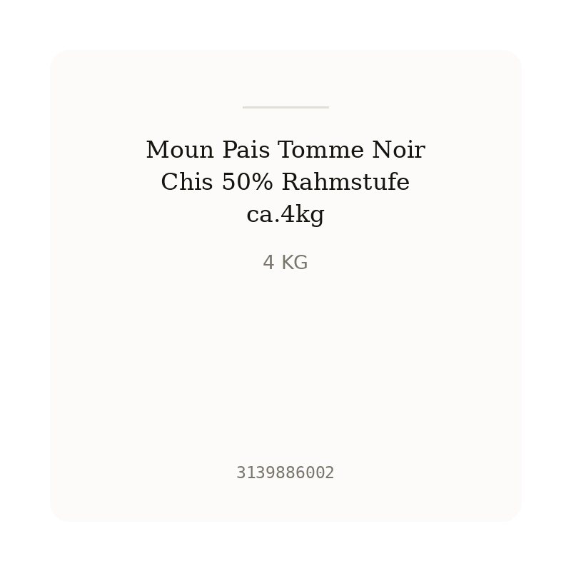 Moun Pais Tomme Noir Chis 50% Rahmstufe ca.4kg