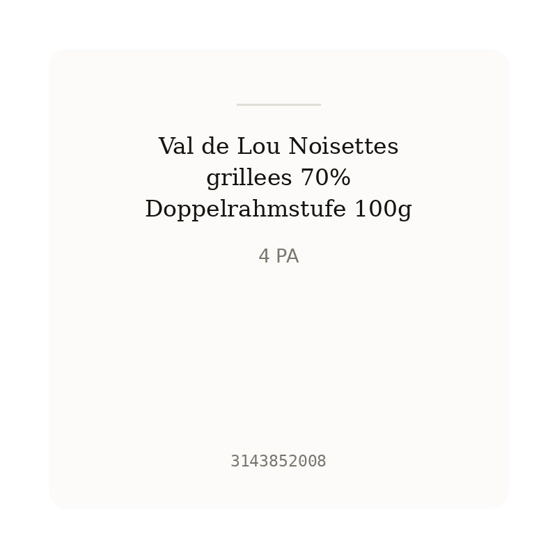 Val de Lou Noisettes grillees 70% Doppelrahmstufe 100g