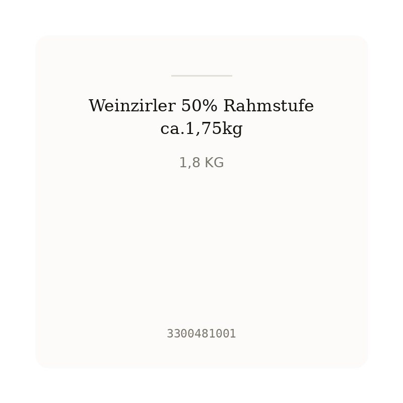 Weinzirler 50% Rahmstufe ca.1,75kg