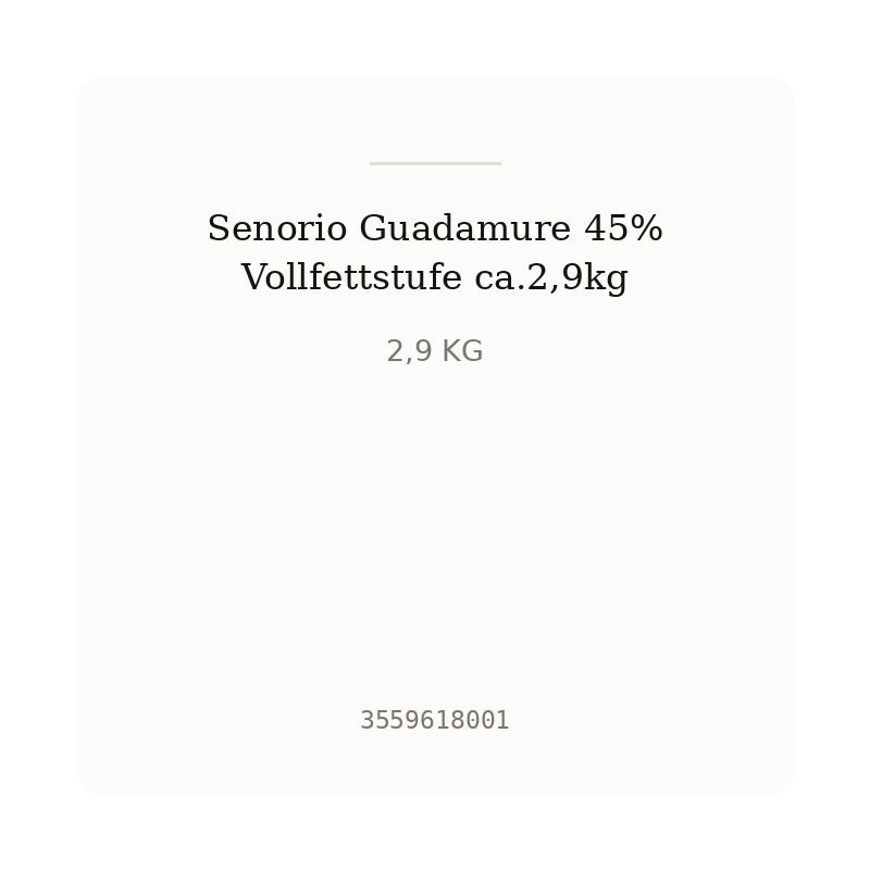 Senorio Guadamure 45% Vollfettstufe ca.2,9kg