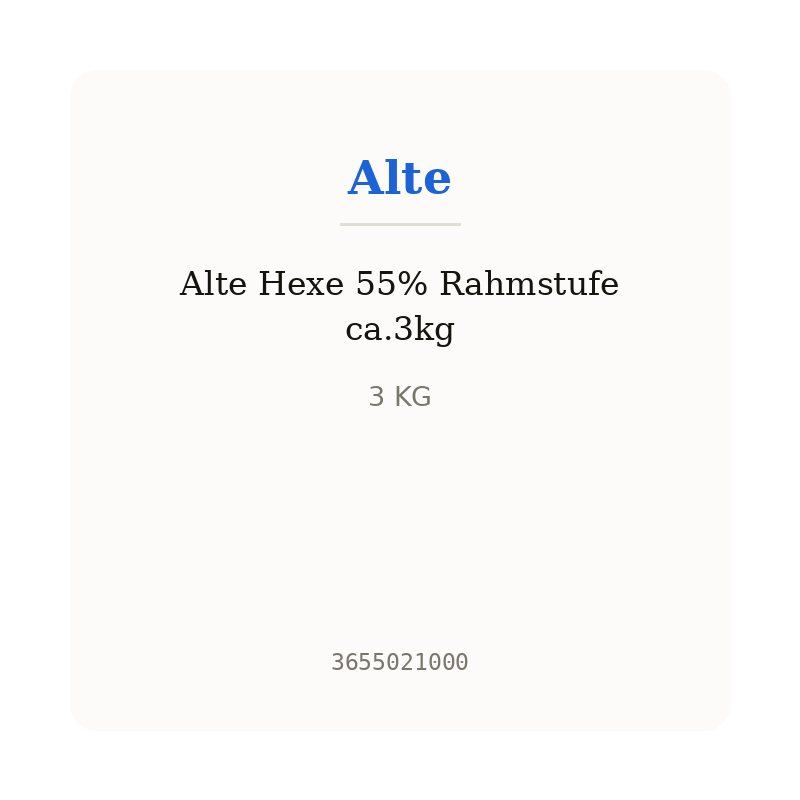 Alte Hexe 55% Rahmstufe ca.3kg