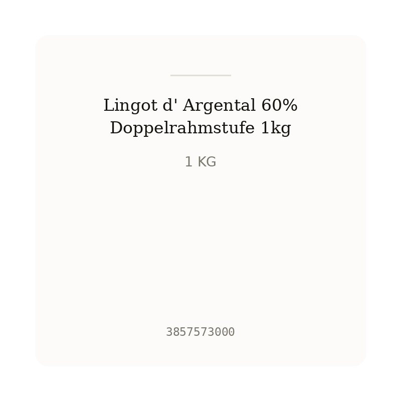 Lingot d' Argental 60% Doppelrahmstufe 1kg