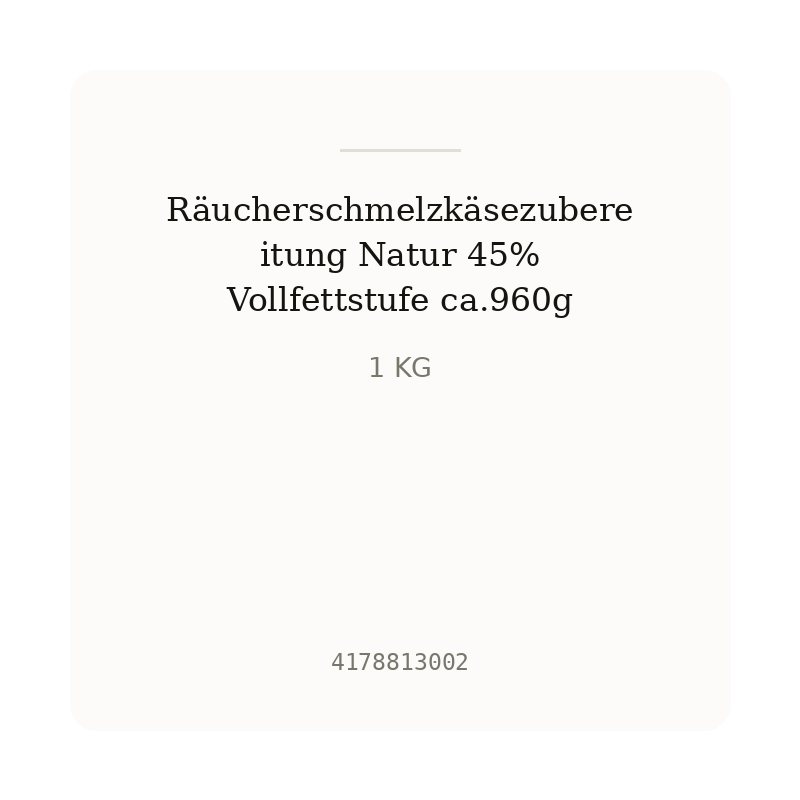 Räucherschmelzkäsezubereitung Natur 45% Vollfettstufe ca.960g
