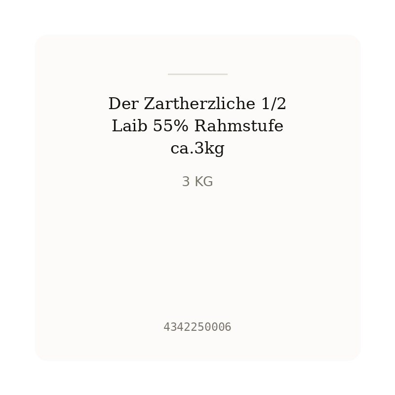 Der Zartherzliche 1/2 Laib 55% Rahmstufe ca.3kg
