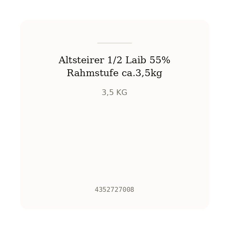 Altsteirer 1/2 Laib 55% Rahmstufe ca.3,5kg