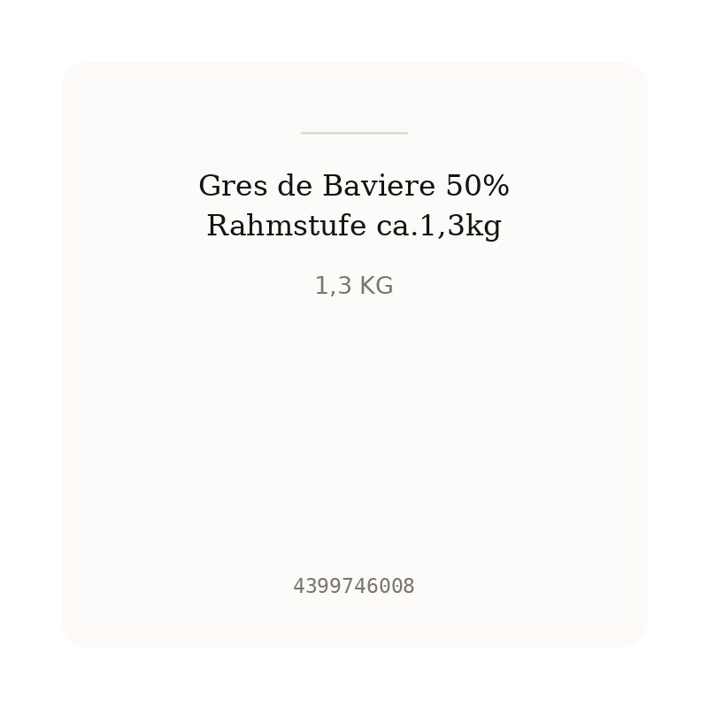 Gres de Baviere 50% Rahmstufe ca.1,3kg