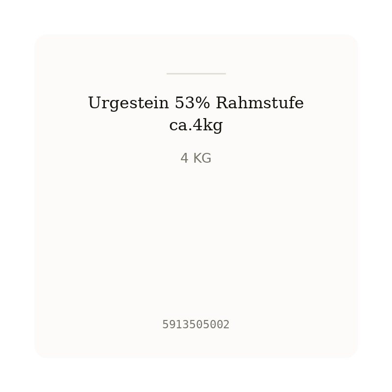 Urgestein 53% Rahmstufe ca.4kg