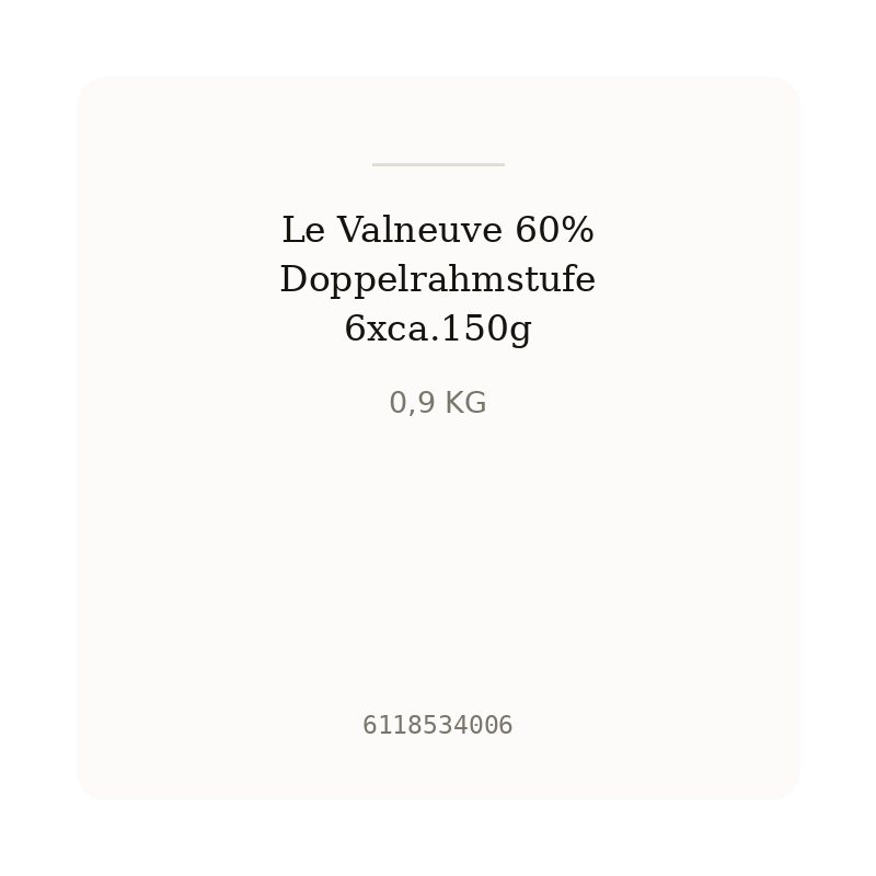 Le Valneuve 60% Doppelrahmstufe 6xca.150g