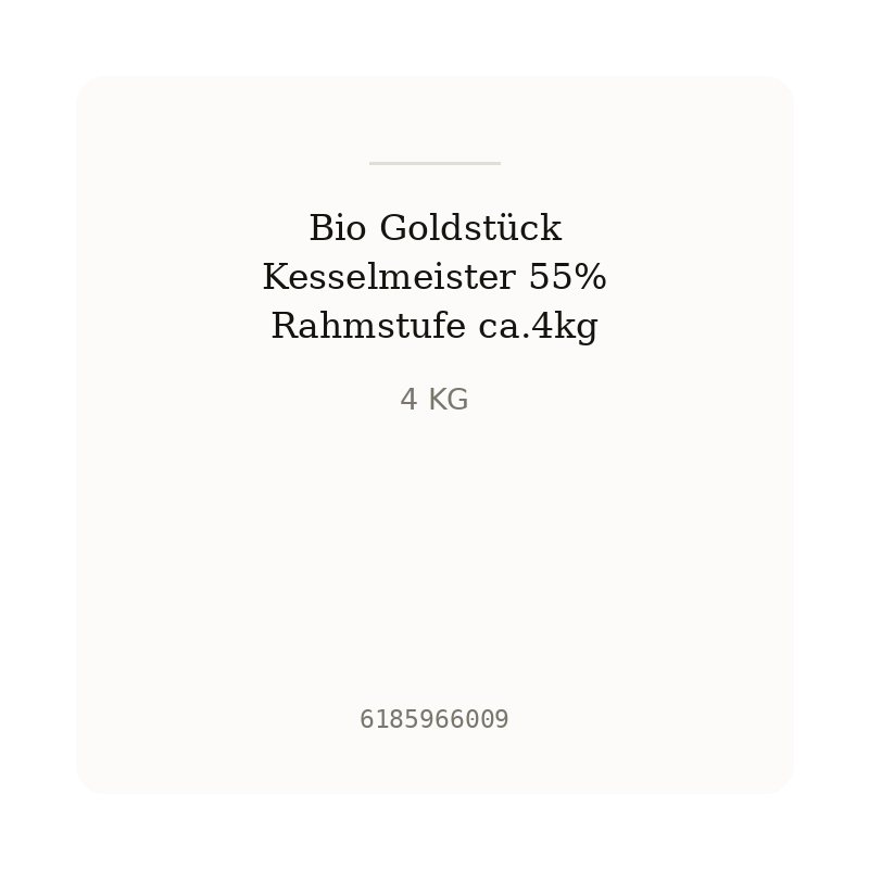 Bio Goldstück Kesselmeister 55% Rahmstufe ca.4kg
