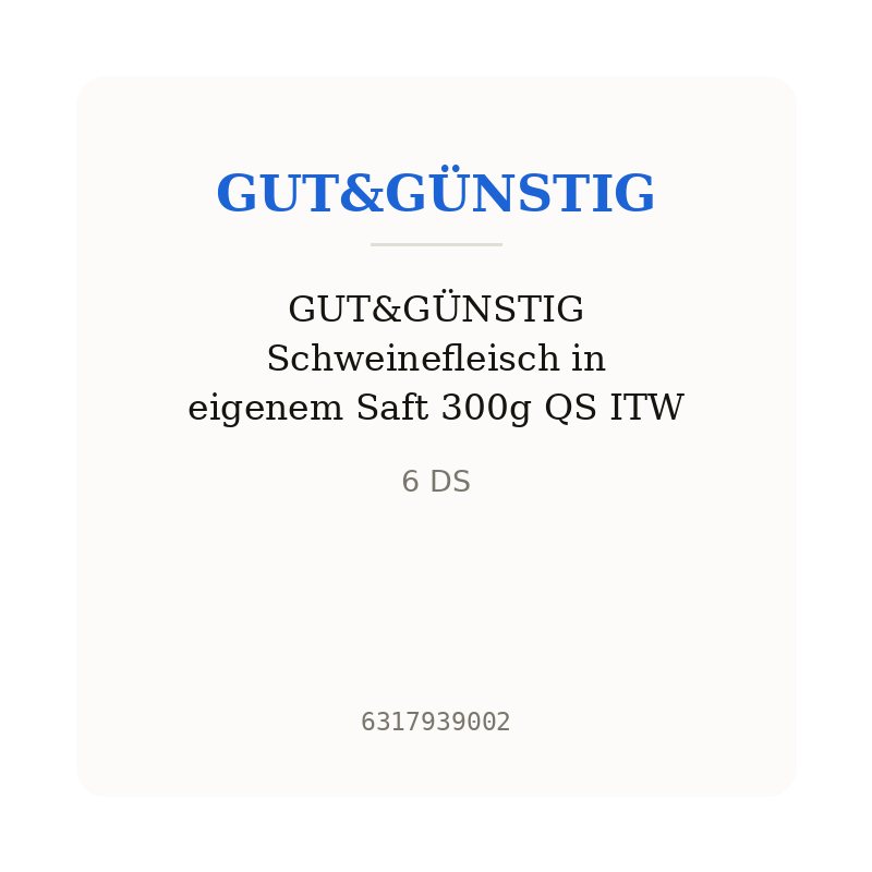 GUT&GÜNSTIG Schweinefleisch in eigenem Saft 300g QS ITW