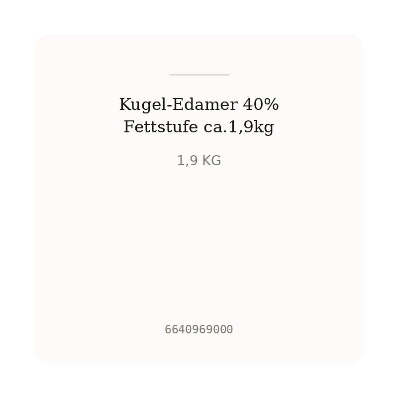 Kugel-Edamer 40% Fettstufe ca.1,9kg