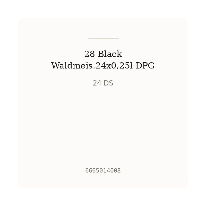 28 Black Waldmeis.24x0,25l DPG